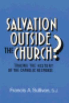 Paperback Salvation Outside the Church?: Tracing the History of the Catholic Response Book