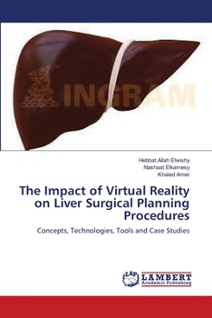 Paperback The Impact of Virtual Reality on Liver Surgical Planning Procedures Book