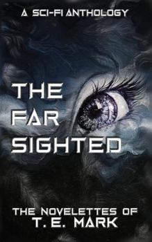 Paperback The Far Sighted: The Novelettes of T. E. Mark Book