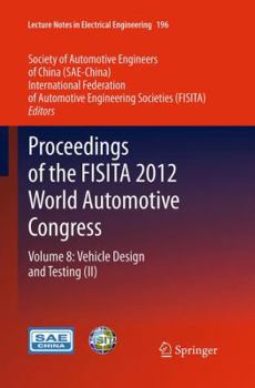 Paperback Proceedings of the Fisita 2012 World Automotive Congress: Volume 8: Vehicle Design and Testing (II) Book