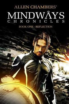 Paperback Allen Chambers' Mindways Chronicles - Book One - Reflection Book