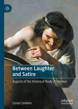 Hardcover Between Laughter and Satire: Aspects of the Historical Study of Humour Book