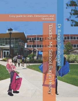 Paperback "Daddy, My School Bag is Heavy": Easy guide to Units, Dimensions and Standards Book