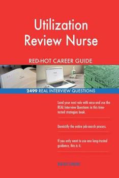 Paperback Utilization Review Nurse RED-HOT Career Guide; 2499 REAL Interview Questions Book