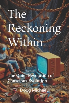 The Reckoning Within: The Quiet Revolution of Conscious Evolution