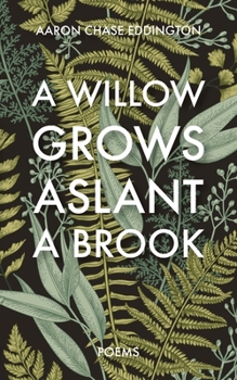 Paperback A Willow Grows Aslant a Brook: Poems Book