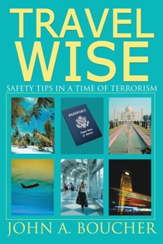 Paperback Travel Wise: Safety Tips in a Time of Terrorism Book
