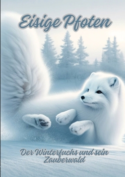 Paperback Eisige Pfoten: Der Winterfuchs und sein Zauberwald [German] Book
