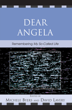 Hardcover Dear Angela: Remembering My So-Called Life Book