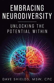 Paperback Embracing Neurodiversity: Unlocking The Potential Within Book