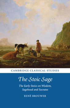 Paperback The Stoic Sage: The Early Stoics on Wisdom, Sagehood and Socrates Book