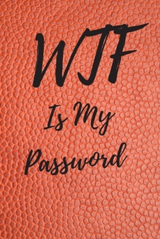 WTF Is My Password: Internet Password Logbook, Journal & Notebook, Log Book For Disorganized People, password organizer