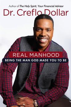 Hardcover Real Manhood: Being the Man God Made You to Be Book