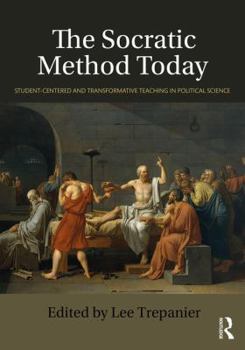 Paperback The Socratic Method Today: Student-Centered and Transformative Teaching in Political Science Book