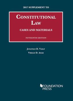 Paperback Constitutional Law, Cases and Materials, 2017 Supplement (University Casebook Series) Book