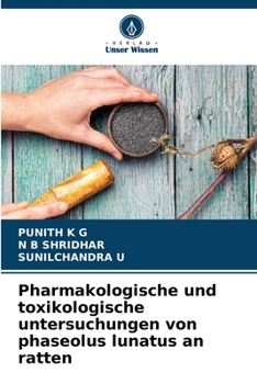 Paperback Pharmakologische und toxikologische untersuchungen von phaseolus lunatus an ratten [German] Book