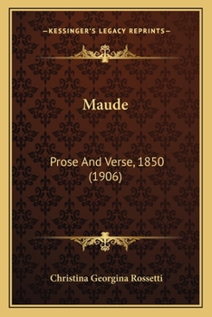 Paperback Maude: Prose And Verse, 1850 (1906) Book