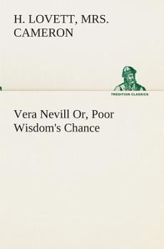 Paperback Vera Nevill Or, Poor Wisdom's Chance Book