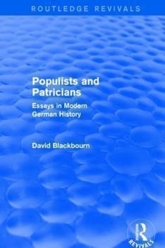 Paperback Populists and Patricians (Routledge Revivals): Essays in Modern German History Book