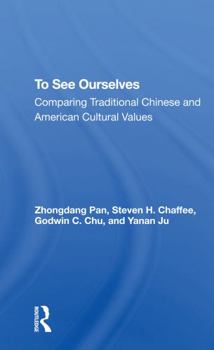 Paperback To See Ourselves: Comparing Traditional Chinese and American Values Book