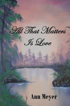 Paperback All That Matters is Love Book