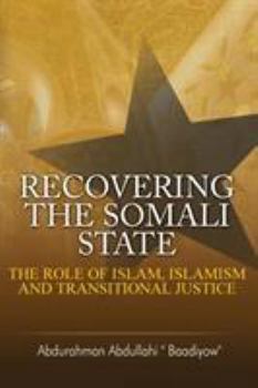 Paperback Recovering the Somali State: The Role of Islam, Islamism and Transitional Justice Book