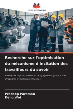 Paperback Recherche sur l'optimisation du mécanisme d'incitation des travailleurs du savoir [French] Book