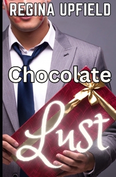 Chocolate Lust (Short Bedtime Stories For Adults Series)