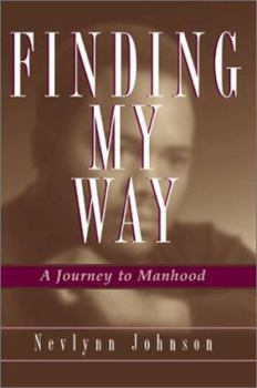 Paperback Finding My Way: A Journey to Manhood Book