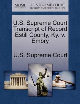 Paperback U.S. Supreme Court Transcript of Record Estill County, KY. V. Embry Book