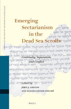 Hardcover Emerging Sectarianism in the Dead Sea Scrolls: Continuity, Separation, and Conflict Book