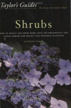 Hardcover Taylor's Guide to Shrubs: How to Select and Grow More Than 500 Ornamental and Useful Shrubs for Privacy, Ground Covers, and Specimen Plantings - Book