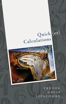 Hardcover Quick(er) Calculations: How to Add, Subtract, Multiply, Divide, Square, and Square Root More Swiftly Book