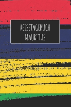 Reisetagebuch Mauritus: 6x9 Reise Journal I Notizbuch mit Checklisten zum Ausfüllen I Perfektes Geschenk für den Trip nach Mauritus für jeden Reisenden (German Edition)