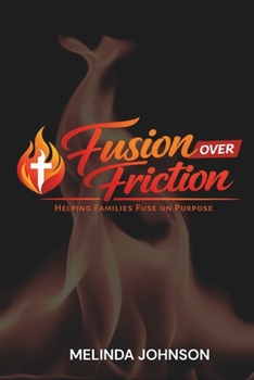 Paperback Fuse Over Friction: Helping Families Fuse On Purpose Book