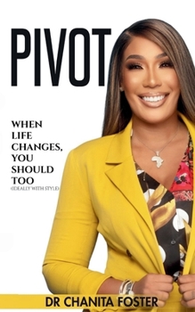 Paperback PIVOT When Life Changes, You Should Too (Ideally with Style Book