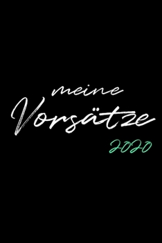 Meine Vors�tze 2020 : Ganzheitlicher Terminkalender 2020 / Lebensplaner 2020 A5 Mit to Do List / 6X9 Zoll 384 Seiten / Jahreskalender Als Terminplaner Wochen�bersicht 2020 Din A 5