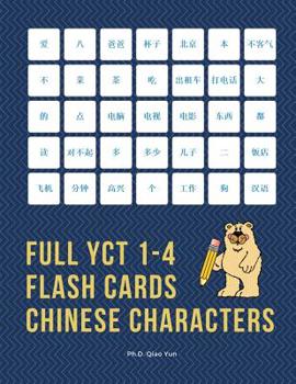 Paperback Full YCT 1-4 Flash Cards Chinese Characters: Easy and fun to remember Mandarin Characters with complete YCT level 1,2,3,4 vocabulary list (600 flashca Book