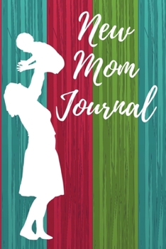 Paperback New Mom Journal: One Memory A Day - Journal with Prompts for New Moms Book