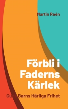 Paperback Förbli i Faderns Kärlek: Guds Barns Härliga Frihet [Swedish] Book