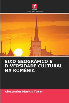 Paperback Eixo Geográfico E Diversidade Cultural Na Roménia [Portuguese] Book