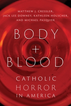 Paperback Body and Blood: Catholic Horror in America Book