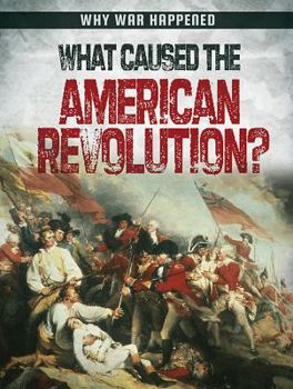 What Caused the American Revolution? - Book  of the Why War Happened