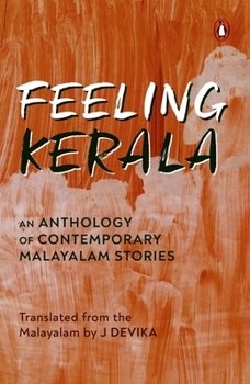 Hardcover Feeling Kerala: An Anthology of Contemporary Malayalam Stories Book