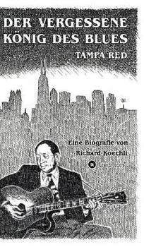 Hardcover Der vergessene König des Blues - Tampa Red: Die umfassende Biografie! [German] Book