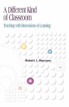 Paperback A Different Kind of Classroom: Teaching with Dimensions of Learning Book