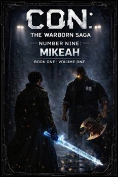 Paperback Number Nine: Mikeah: Book One-Volume One (CON: The Warborn Saga) Book