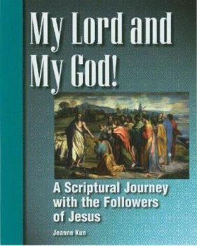 Paperback My Lord and My God!: A Scriptural Journey with the Followers of Jesus Book