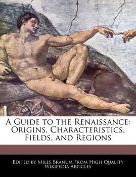 A Guide to the Renaissance : Origins, Characteristics, Fields, and Regions
