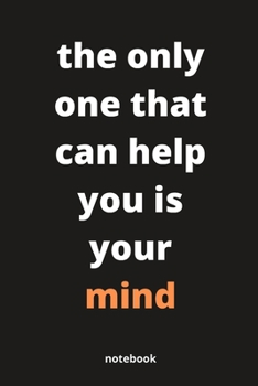 Paperback The only one that can help you is your mind: Gag Gift Or Friends Can Fill With Congratulatory Birthday Wishes Book